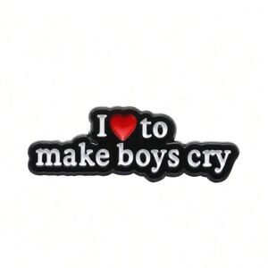 SALE "I Love To Make Boys Cry" Quote Enamel Pin